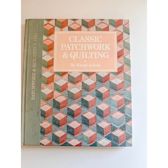 Other - Classic Patchwork & Quilting Hardcover Book Margit Echols 1990 Sedgewood Press